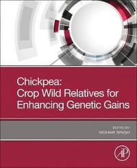 bokomslag Chickpea: Crop Wild Relatives for Enhancing Genetic Gains