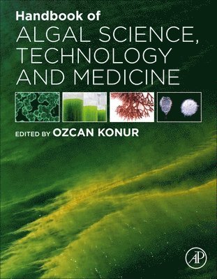 Ozcan Konur, Turkey) Konur, Ozcan (Bioscientist, Ankara Yildirim Beyazit University - Handbook of Algal Science, Technology and Medicine, Häftad
