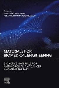 bokomslag Materials for Biomedical Engineering: Bioactive Materials for Antimicrobial, Anticancer, and Gene Therapy