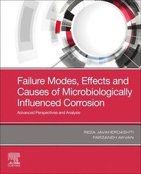 bokomslag Failure Modes, Effects and Causes of Microbiologically Influenced Corrosion