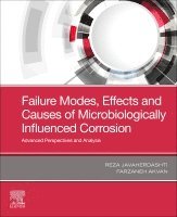 Reza Javaherdashti, Farzaneh Akvan - Failure Modes, Effects and Causes of Microbiologically Influenced Corrosion, Häftad