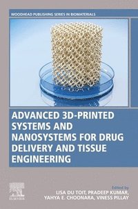 bokomslag Advanced 3D-Printed Systems and Nanosystems for Drug Delivery and Tissue Engineering