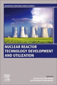 bokomslag Nuclear Reactor Technology Development and Utilization
