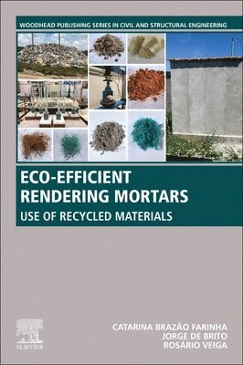 Catarina Brazao Farinha, Joseph Jankovic, Maria Do Rosario Veiga - Eco-efficient Rendering Mortars, Häftad