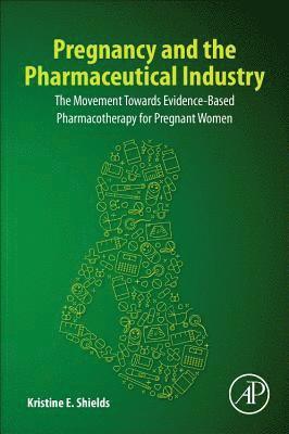 Pregnancy and the Pharmaceutical Industry 1