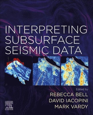 Rebecca Bell, David Iacopini, Mark Vardy, UK) Bell, Rebecca (Senior Lecturer, Imperial College London, Italy) Iacopini, David (Associate Professor at the University of Naples Federico II, UK) Vardy, Mark (Head of Research and Development, SAND Geophysics - Interpreting Subsurface Seismic Data, Häftad