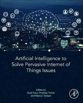 Artificial Intelligence to Solve Pervasive Internet of Things Issues 1