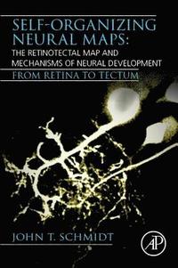 bokomslag Self-organizing Neural Maps: The Retinotectal Map and Mechanisms of Neural Development