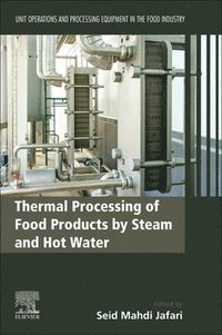 bokomslag Thermal Processing of Food Products by Steam and Hot Water