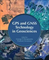 George P. Petropoulos, Prashant K. Srivastava - GPS and GNSS Technology in Geosciences, Häftad
