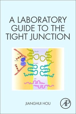 bokomslag A Laboratory Guide to the Tight Junction