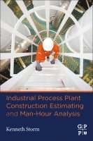 bokomslag Industrial Process Plant Construction Estimating and Man-Hour Analysis