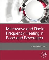 bokomslag Microwave and Radio Frequency Heating in Food and Beverages