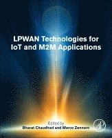 Bharat S Chaudhari, Marco Zennaro - LPWAN Technologies for IoT and M2M Applications, Häftad