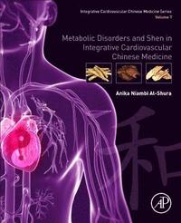 bokomslag Metabolic Disorders and Shen in Integrative Cardiovascular Chinese Medicine