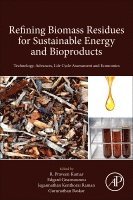 R. Praveen Kumar, Edgard Gnansounou, Jegannathan Kenthorai Raman, Baskar Gurunathan - Refining Biomass Residues for Sustainable Energy and Bioproducts, Häftad