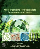 Pankaj Chowdhary, Abhay Raj, Digvijay Verma, Yusuf Akhter - Microorganisms for Sustainable Environment and Health, Häftad