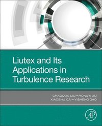 bokomslag Liutex and Its Applications in Turbulence Research