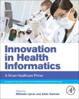 Miltiadis D. Lytras, Akila Sarirete - Innovation in Health Informatics, Häftad