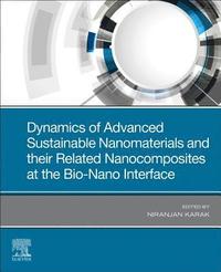 bokomslag Dynamics of Advanced Sustainable Nanomaterials and Their Related Nanocomposites at the Bio-Nano Interface