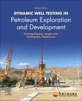 Huinong Zhuang, Yongxin Han, Hedong Sun, Xiaohua Liu - Dynamic Well Testing in Petroleum Exploration and Development, Häftad