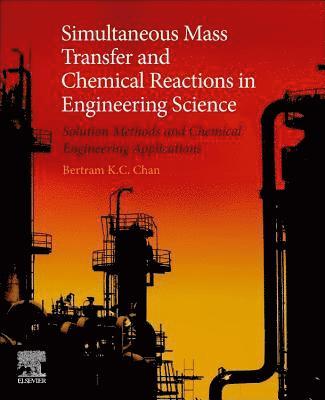 bokomslag Simultaneous Mass Transfer and Chemical Reactions in Engineering Science