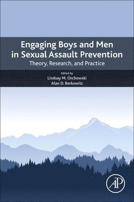 Lindsay M. Orchowski, Alan Berkowitz, USA) Orchowski, Lindsay M. (Department of Psychiatry and Human Behavior, Alpert Medical School of Brown University, Providence, RI, USA) Berkowitz, Alan (Independent Researcher and Consultant, Mount Shasta CA - Engaging Boys and Men in Sexual Assault Prevention, Häftad