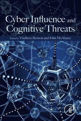 Vladlena Benson, John McAlaney - Cyber Influence and Cognitive Threats, Häftad