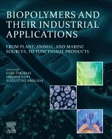 Sabu Thomas, Sreeraj Gopi, Augustine Amalraj - Biopolymers and Their Industrial Applications, Häftad