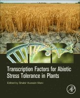 Shabir Hussain Wani - Transcription Factors for Abiotic Stress Tolerance in Plants, Häftad