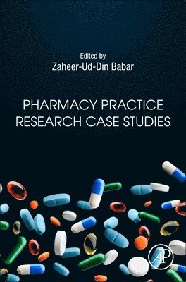 Zaheer-Ud-Din Babar, Qatar) Babar, Zaheer-Ud-Din (Professor of Clinical Pharmacy and Practice College of Pharmacy, Qatar University - Pharmacy Practice Research Case Studies, Inbunden