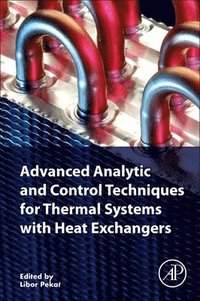 bokomslag Advanced Analytic and Control Techniques for Thermal Systems with Heat Exchangers