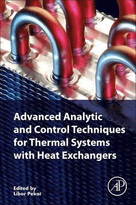 bokomslag Advanced Analytic and Control Techniques for Thermal Systems with Heat Exchangers