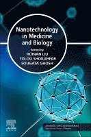 Huinan H. Liu, Tolou Shokuhfar, Sougata Ghosh - Nanotechnology in Medicine and Biology, Häftad