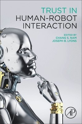 Chang S. Nam, Joseph B. Lyons - Trust in Human-Robot Interaction, Häftad
