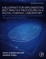 David Lilburn Watson, Andrew Jones - A Blueprint for Implementing Best Practice Procedures in a Digital Forensic Laboratory, Häftad