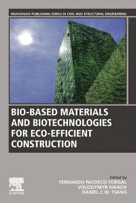 Bio-based Materials and Biotechnologies for Eco-efficient Construction 1