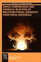 Xianfeng Zhang, Wei Xiong - Shock Compression and Chemical Reaction of Multifunctional Energetic Structural Materials, Häftad