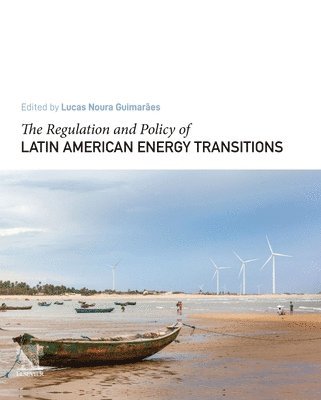 bokomslag The Regulation and Policy of Latin American Energy Transitions