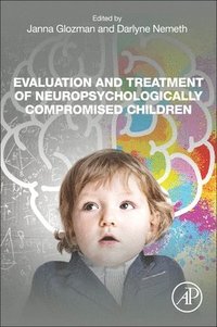bokomslag Evaluation and Treatment of Neuropsychologically Compromised Children