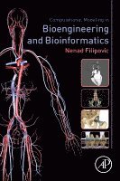 Nenad Filipovic - Computational Modeling in Bioengineering and Bioinformatics, Häftad