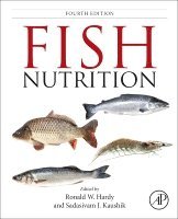 Ronald W. Hardy, Sadasivam J. Kaushik - Fish Nutrition, Inbunden