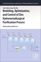 Chunhua Yang, Bei Sun - Modeling, Optimization, and Control of Zinc Hydrometallurgical Purification Process, Häftad