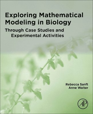 bokomslag Exploring Mathematical Modeling in Biology Through Case Studies and Experimental Activities