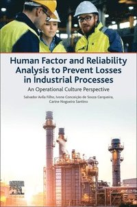 bokomslag Human Factor and Reliability Analysis to Prevent Losses in Industrial Processes