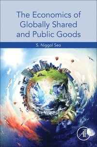 bokomslag The Economics of Globally Shared and Public Goods
