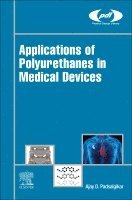 Ajay Padsalgikar, PA USA) Padsalgikar, Ajay (Senior Principle Scientist, DSM, Exton - Applications of Polyurethanes in Medical Devices, Inbunden