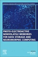 Han,Su-Tin, Su-Ting Han, Ye Zhou, China) Han, Su-Ting (Institute of Microscale Optoelectronics, Shenzhen University, China) Zhou, Ye (Institute for Advanced Study, Shenzhen University - Photo-Electroactive Non-Volatile Memories for Data Storage and Neuromorphic Computing, Häftad