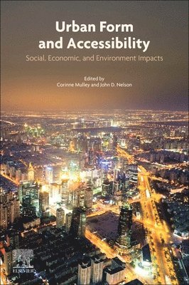Corinne Mulley, John D. Nelson, Australia) Mulley, Corinne (Institute of Transport and Logistics Studies, The University of Sydney, Australia) Nelson, John D. (Institute of Transport and Logistics Studies, The University of Sydney - Urban Form and Accessibility, Häftad