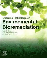 Maulin P. Shah, Susana Rodriguez-Couto, S. Sevinc Sengor - Emerging Technologies in Environmental Bioremediation, Häftad